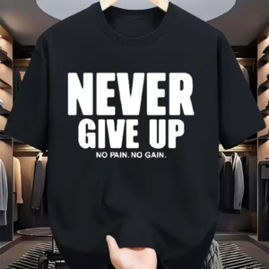 NEVER GIVE UP Letter High-Quality Printed Basic T-Shirt for Men